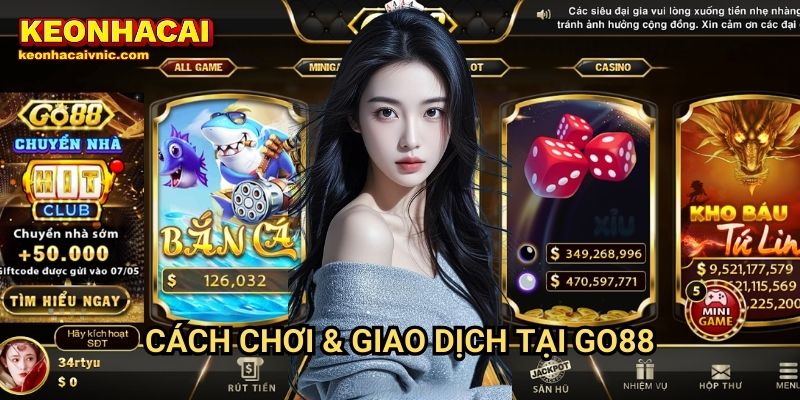 Cách Chơi & Giao Dịch Tại Go88
