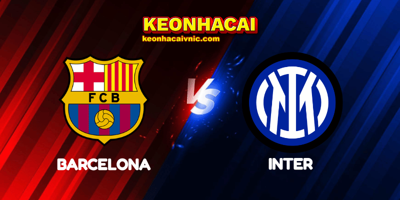 Soi Kèo Trận Đấu Barcelona vs Inter Ngày 01/05/2025 - Champions League – Knockout Stage 2 Barcelona vs Inter