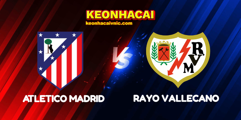 Soi Kèo Trận Đấu Atletico Madrid vs Rayo Vallecano Ngày 23/04/2025 - La Liga 2 Atletico Madrid vs Rayo Vallecano