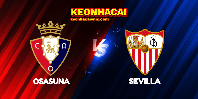 Soi Kèo Trận Đấu Osasuna vs Sevilla Ngày 24/04/2025 - La Liga 3 Osasuna vs Sevilla
