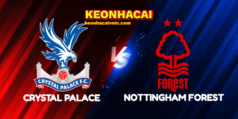 Soi Kèo Trận Đấu Crystal Palace vs Nottingham Forest Ngày 06/05/2025 - Premier League 2 Crystal Palace vs Nottingham Forest