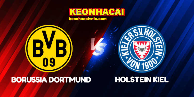 Soi Kèo Trận Đấu Borussia Dortmund vs Holstein Kiel Ngày 17/05/2025 - Bundesliga 2 Borussia Dortmund vs Holstein