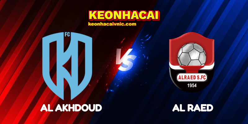 Soi Kèo Trận Đấu Al Akhdoud vs Al Raed Ngày 22/05/2025 - Saudi Pro League 2 Al Akhdoud vs Al Raed
