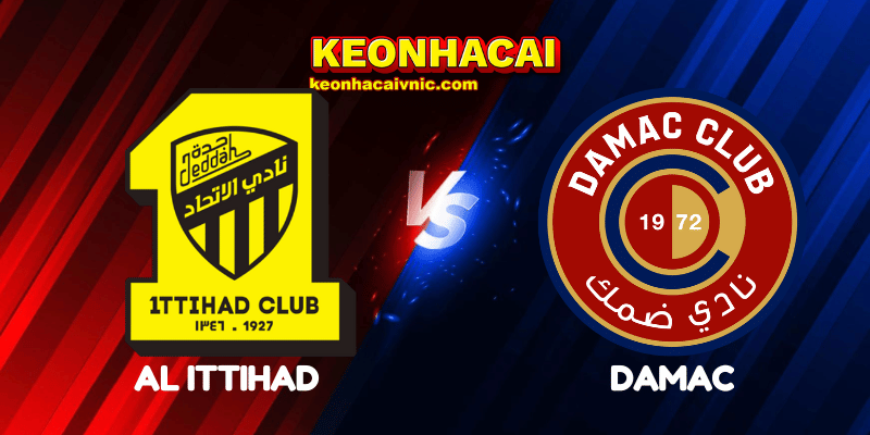 Soi Kèo Trận Đấu Al Ittihad vs Damac Ngày 27/05/2025 – Saudi Pro League 2 Al Ittihad vs Damac