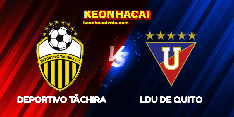 Soi Kèo Trận Đấu Deportivo Táchira vs LDU de Quito Ngày 08/05/2025 - Copa Libertadores - Bảng C 2 Deportivo Táchira vs LDU de Quito