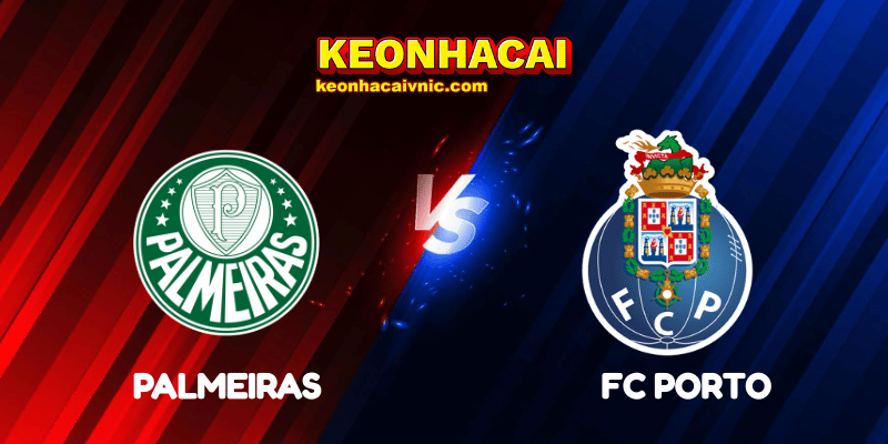 Soi Kèo Trận Đấu Palmeiras vs FC Porto Ngày 16/06/2025 - FIFA Club World Cup: Group A 2 Palmeiras vs FC Porto