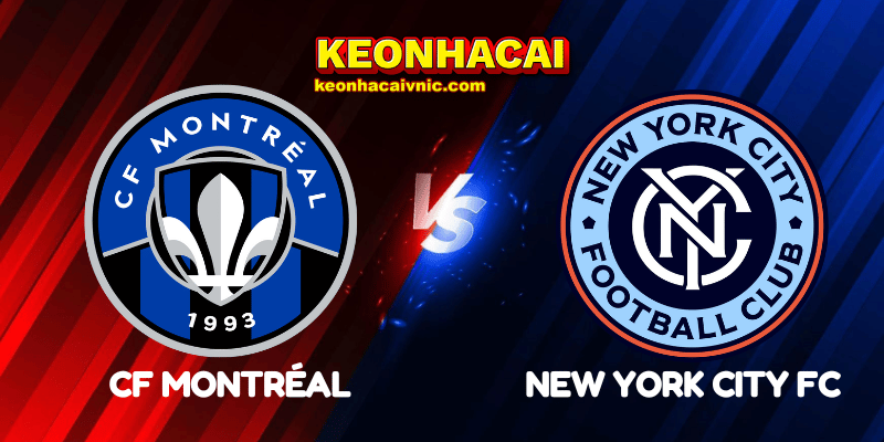 Soi Kèo Trận Đấu CF Montréal vs New York City FC Ngày 29/06/2025 - MLS 2 CF Montréal vs New York City FC