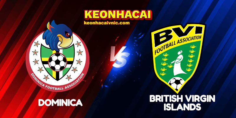 Soi Kèo Trận Đấu Dominica vs British Virgin Islands Ngày 05/06/2025 – Vòng loại World Cup 2026 khu vực CONCACAF 2 Dominica vs British Virgin Islands