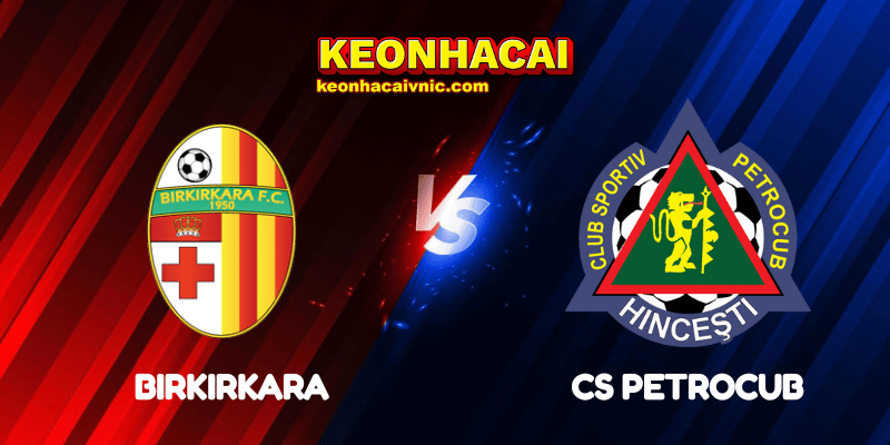 Soi Kèo Trận Đấu Birkirkara và CS Petrocub Ngày 11/07/2025 – UEFA Conference League Qualification 2 Birkirkara và CS Petrocub