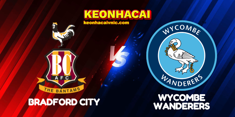 Soi Kèo Nhà Cái Bradford City vs Wycombe Wanderers Ngày 02/08/2025 - League 1 2 Bradford City vs Wycombe Wanderers