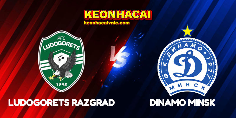 Soi Kèo Trận Đấu Ludogorets Razgrad vs Dinamo Minsk Ngày 10/07/2025 - Champions League - Qualification 2 Ludogorets Razgrad vs Dinamo Minsk