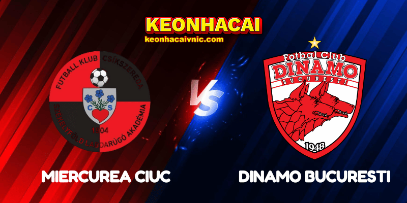 Soi Kèo Nhà Cái Miercurea Ciuc vs Dinamo Bucuresti Ngày 15/07/2025 – Liga 1 (Romania) 2 Miercurea Ciuc vs Dinamo Bucuresti