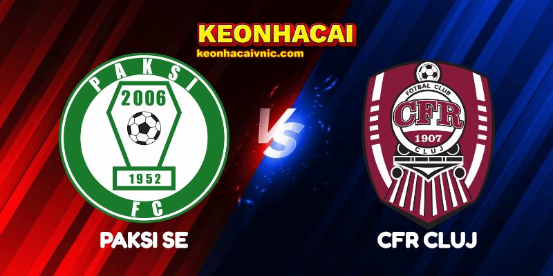 Soi Kèo Trận Đấu Paksi SE vs CFR Cluj Ngày 11/07/2025 - UEFA Europa League 2 Paksi SE vs CFR Cluj