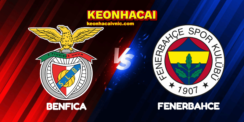 Soi Kèo Nhà Cái Benfica vs Fenerbahce Ngày 28/08/2025 - Champions League Qualification 9 Benfica vs Fenerbahce