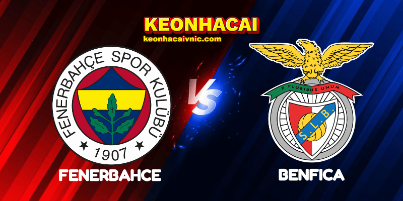 Soi Kèo Nhà Cái Fenerbahce vs Benfica Ngày 21/08/2025 - Champions League – Qualification 2 Fenerbahce vs Benfica
