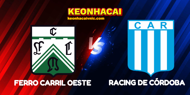 Soi Kèo Nhà Cái Ferro Carril Oeste vs Racing de Córdoba Ngày 02/09/2025 – Primera Nacional: Group A (Argentina) 9 Ferro Carril Oeste vs Racing de Córdoba