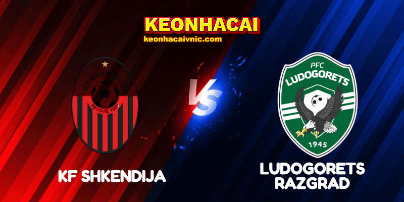 Soi Kèo Nhà Cái KF Shkendija vs Ludogorets Razgrad Ngày 22/08/2025 – Europa League – Qualification 2 KF Shkendija vs Ludogorets Razgrad