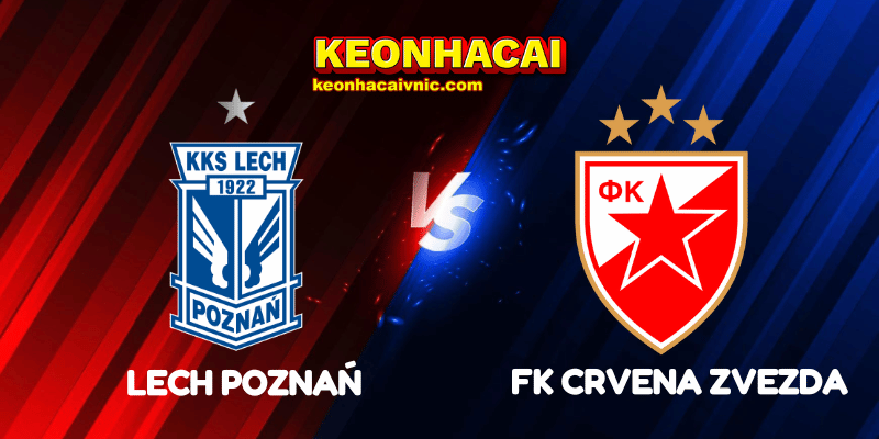 Soi Kèo Nhà Cái Lech Poznan vs FK Crvena Zvezda Ngày 07/08/2025 – Champions League Qualification 2 Lech Poznań vs Crvena Zvezda