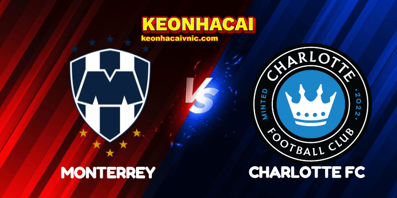 Soi Kèo Nhà Cái Monterrey vs Charlotte FC Ngày 08/08/2025 – Leagues Cup 2 Monterrey vs Charlotte FC