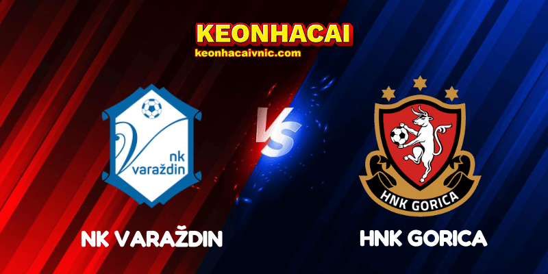 Soi Kèo Nhà Cái NK Varaždin vs HNK Gorica Ngày 05/08/2025 – HNL 2 NK Varaždin vs HNK Gorica