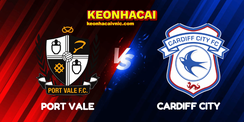 Soi Kèo Nhà Cái Port Vale vs Cardiff City Ngày 08/08/2025 - League One 2 Port Vale vs Cardiff City