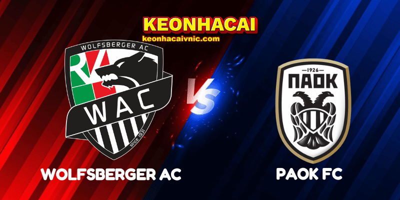 Soi Kèo Nhà Cái Wolfsberger AC vs PAOK FC Ngày 15/08/2025 - Europa League - Qualification 2 Wolfsberger AC vs PAOK FC