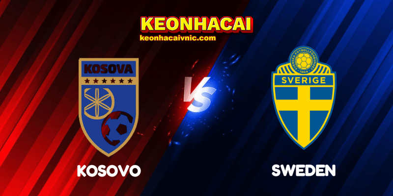 Soi Kèo Nhà Cái Kosovo vs Sweden Ngày 09/09/2025 - UEFA Qualification: 1st Round: Group B (World Cup Qualification) 1 Kosovo vs Sweden