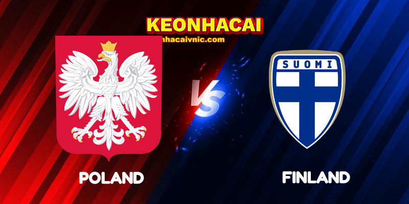 Soi Kèo Nhà Cái Poland vs Finland Ngày 08/09/2025 - UEFA Qualification: 1st Round - Group G (World Cup Qualification) 2 Poland vs Finland
