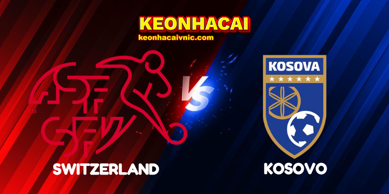 Soi Kèo Nhà Cái Switzerland vs Kosovo Ngày 06/09/2025 - UEFA Qualification: 1st Round: Group B (World Cup Qualification) 6 Switzerland vs Kosovo